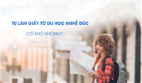 Hướng dẫn tự làm hồ sơ du học nghề ở Đức đầy đủ nhất
