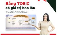 Bằng toeic có giá trị bao lâu? Thông tin mới nhất 2025