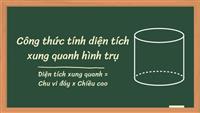 Cách tính diện tích xung quanh hình trụ chi tiết, dễ hiểu nhất