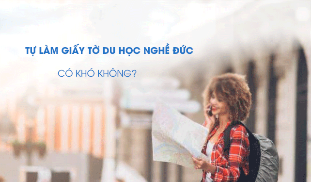 Tự làm hồ sơ du học nghề ở Đức